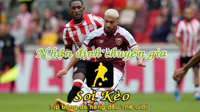 Soi Kèo West Ham - Brentford
