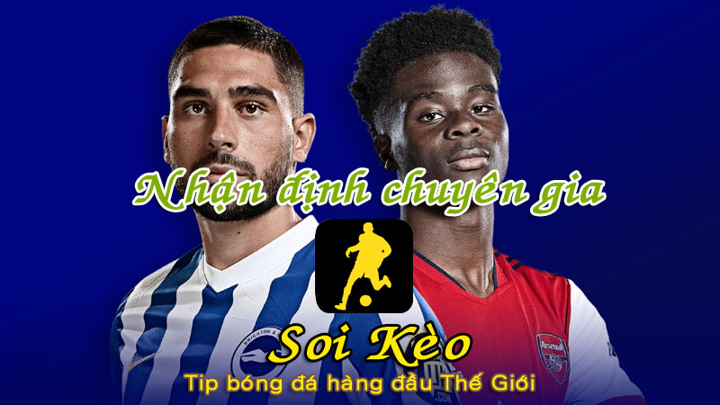 Soi Kèo Brighton - Arsenal