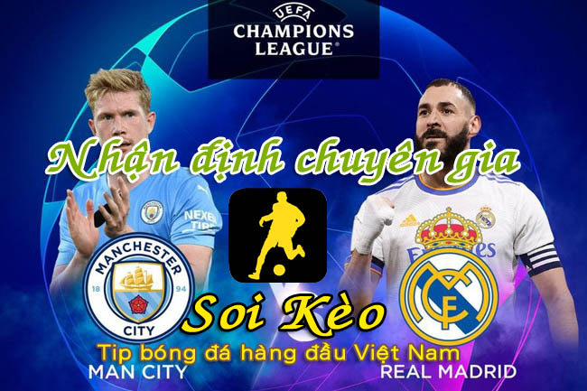 Nhận định Soi Kèo Real Madrid vs Man City: Bữa tiệc mãn nhãn