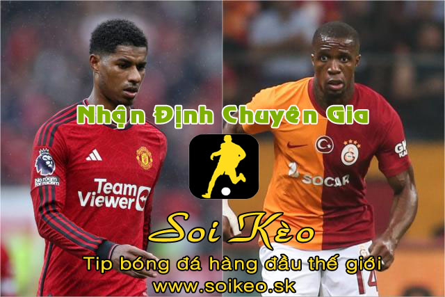 Soi Kèo tip bóng đá MU - Galatasaray