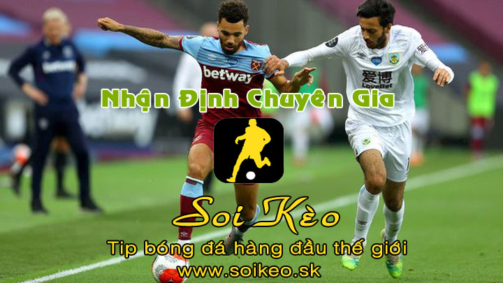 Soi Kèo tip bóng đá Burnley - West Ham