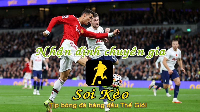 Soi Kèo tip bóng đá Tottenham - MU