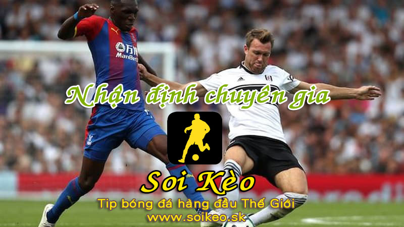 Soi Kèo tip bóng đá Fulham - Crystal Palace