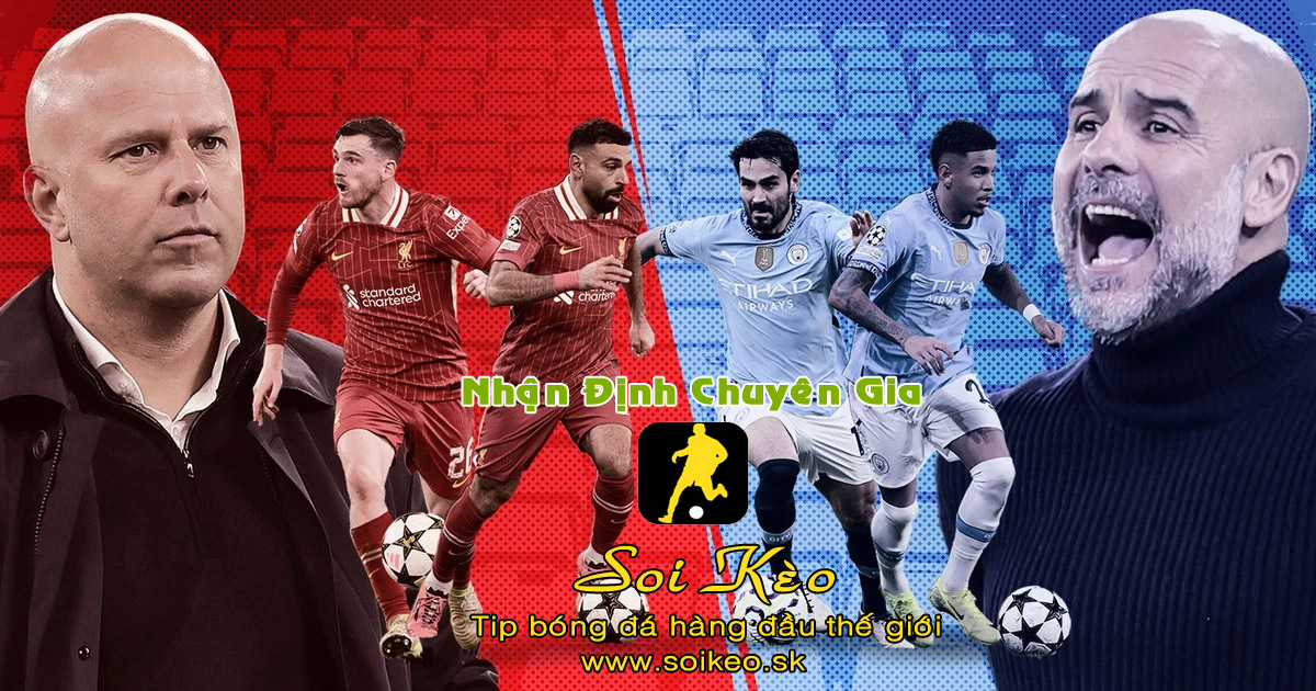 Soi Kèo tip bóng đá Liverpool - Man City