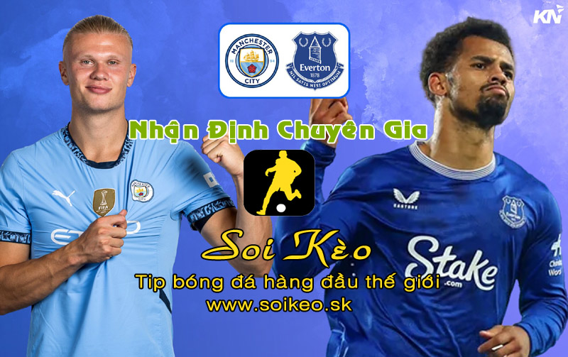 Soi Kèo tip bóng đá Man City - Everton