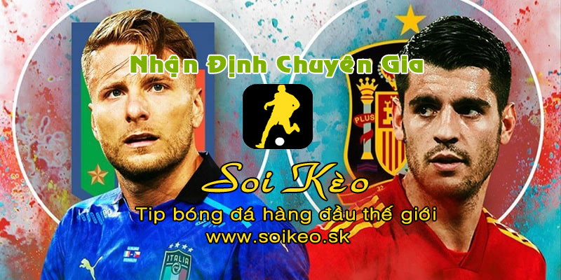 Soi Kèo tip bóng đá Tây Ban Nha - Italia