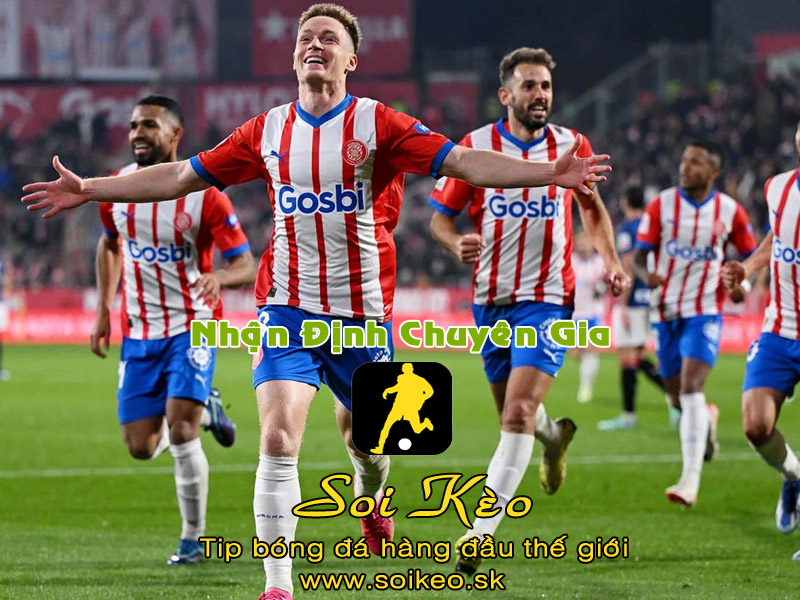 Soi Kèo tip bóng đá Girona - Osasuna