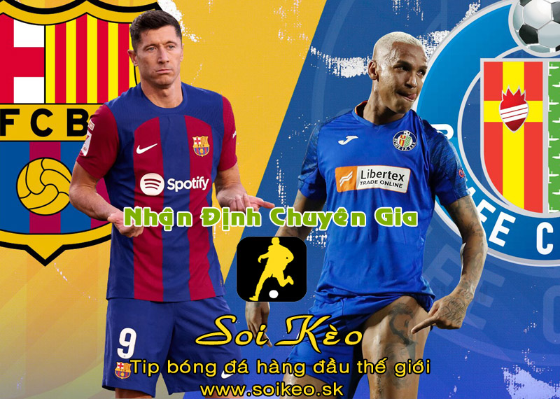 Soi Kèo tip bóng đá Barcelona - Getafe