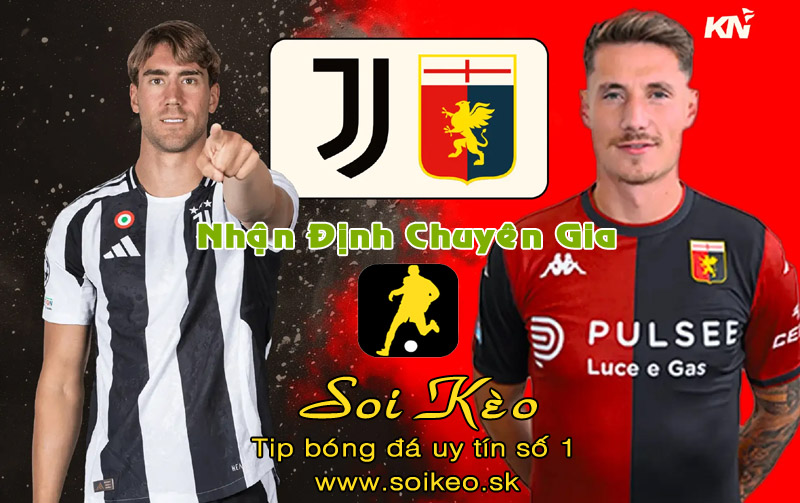 Soi Kèo Juventus - Genoa
