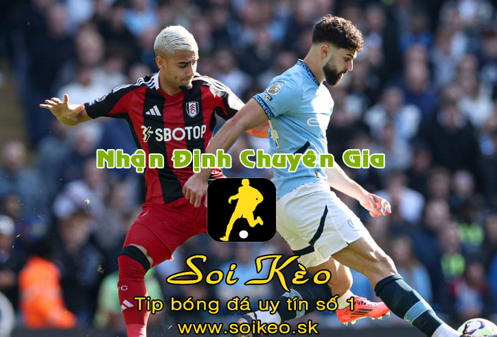 Soi Kèo Fulham - Man City